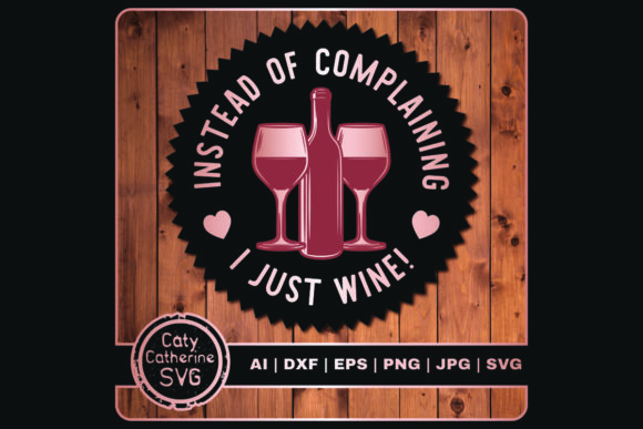 Instead of Complaining Just Wine Whine: A Designer's Take