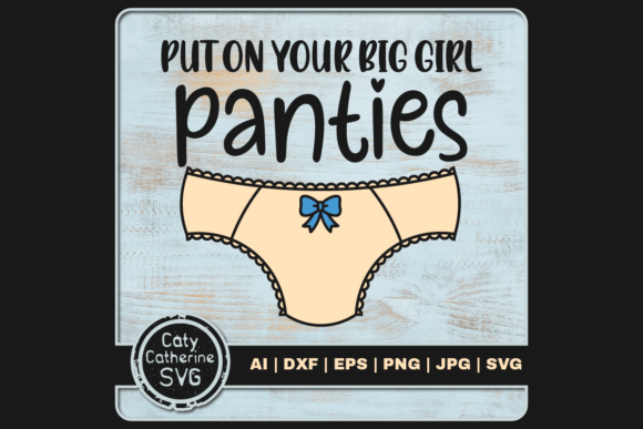 Review: Put on Your Big Girl Panties Funny Quote Design