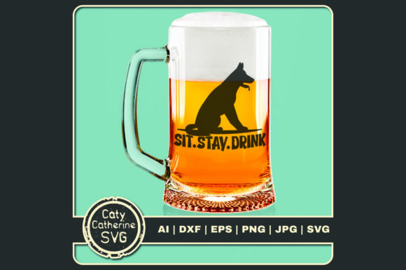 Sit Stay Drink: A Designer's Take on This Funny Dog SVG